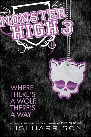 Where There's a Wolf, There's a Way (Monster High, #3)