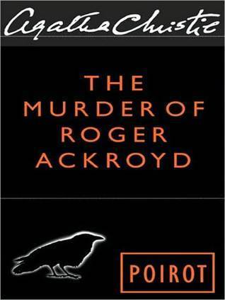 The Murder of Roger Ackroyd (Hercule Poirot, #4)