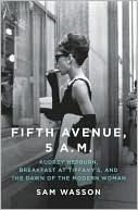 Fifth Avenue, 5 A.M.: Audrey Hepburn, Breakfast at Tiffany's, and The Dawn of the Modern Woman