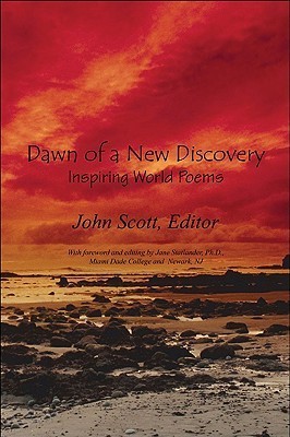 Dawn of a New Discovery: World Poetry by John Scott | Goodreads
