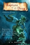 Rapture of the Deep: Being an Account of the Further Adventures of Jacky Faber, Soldier, Sailor, Mermaid, Spy (Bloody Jack, #7)