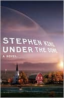 Under the Dome by Stephen King | Goodreads