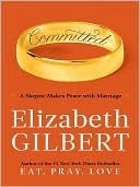 Committed: A Sceptic Makes Peace With Marriage