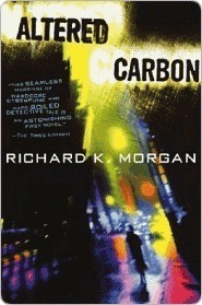 Altered Carbon (Takeshi Kovacs, #1)