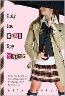 Only the Good Spy Young (Gallagher Girls, #4)