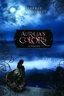 Auralia's Colors: A Novel (The Auralia Thread Book 1)