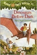 Dinosaurs Before Dark (Magic Tree House #1)