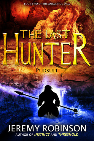 The Last Hunter: Pursuit (Antarktos Saga, #2)