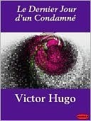 Le Dernier Jour d'un Condamné (French Edition)