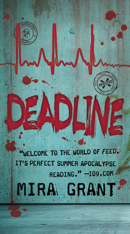 Deadline (Newsflesh Trilogy, #2)