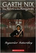 Superior Saturday (The Keys to the Kingdom, #6)