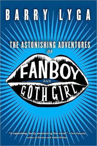 The Astonishing Adventures of Fanboy and Goth Girl (The Astonishing Adventures of Fanboy and Goth Girl, #1)