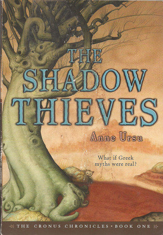 The Shadow Thieves (The Cronus Chronicles, #1) by Anne Ursu | Goodreads