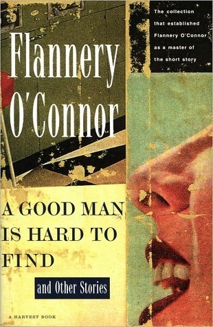 A Good Man is Hard to Find and Other Stories
