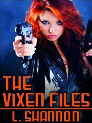 The Vixen Files by L. Shannon | Goodreads