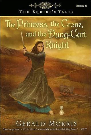 The Princess, the Crone, and the Dung-Cart Knight (The Squire's Tales, #6)