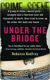 Under the Bridge: The True Story of the Murder of Reena Virk