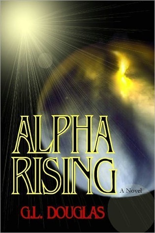 Alpha Rising Alpha Rising by G.L. Douglas | Goodreads