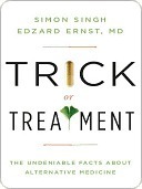 Trick or Treatment: The Undeniable Facts about Alternative Medicine cover