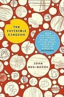 Cover of The Invisible Kingdom: From the Tips of Our Fingers to the Tops of Our Trash, Inside the Curious World of Microbes