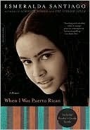 When I Was Puerto Rican: A Memoir (A Merloyd Lawrence Book)