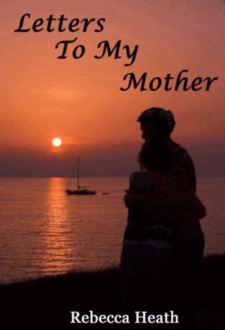 Letters To My Mother