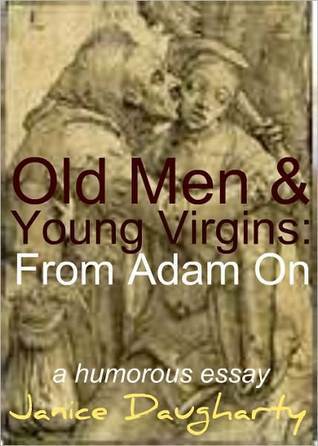 young virgins" Old Men & Young Virgins: From Adam On by Janice Daugharty | Goodreads