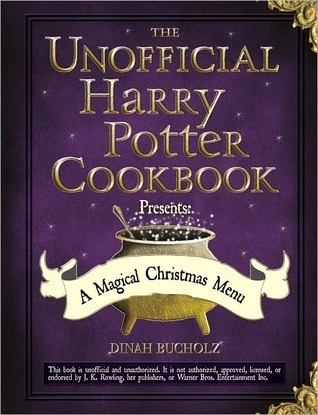The Unofficial Harry Potter Cookbook: From Cauldron Cakes to Knickerbocker Glory--More Than 150 Magical Recipes for Wizards and Non-Wizards Alike (Unofficial Cookbook Gift Series)