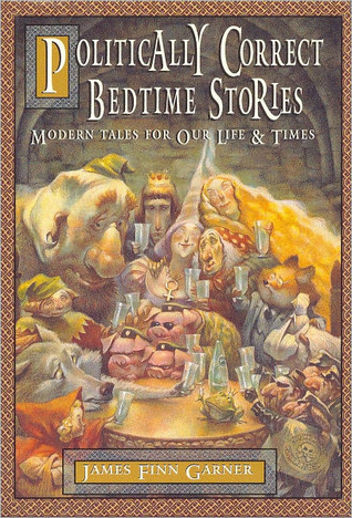 Politically Correct Bedtime Stories (The Politically Correct Storybook Book 1)