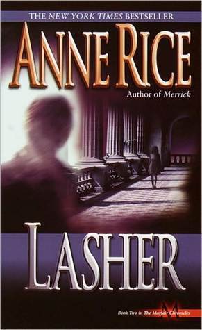 Lasher (Lives of the Mayfair Witches, #2)