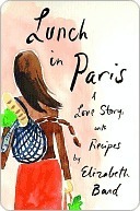 Lunch in Paris: A Love Story, with Recipes