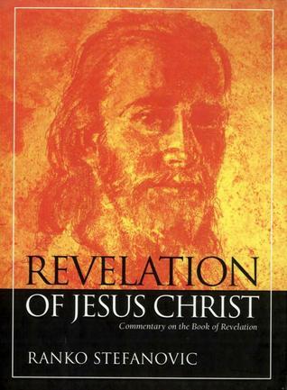Revelation of Jesus Christ: Commentary on the Book of Revelation