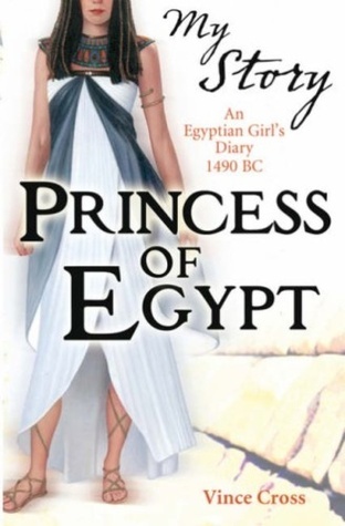 Princess of Egypt: An Egyptian Girl's Diary, 1490 BC