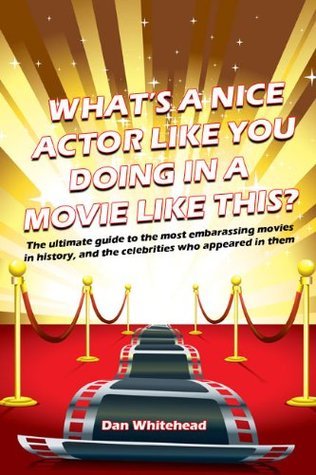 What's A Nice Actor Like You Doing In A Movie Like This? book cover