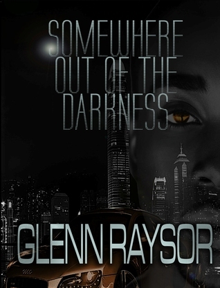 Collin Raysor Somewhere Out of the Darkness by Glenn Raysor | Goodreads