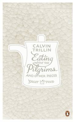 Eating with the Pilgrims and Other Pieces book cover