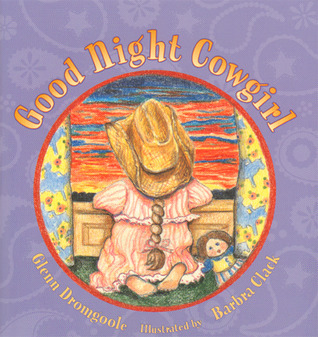 Good Night Cowgirl by Glen Dromgoole | Goodreads