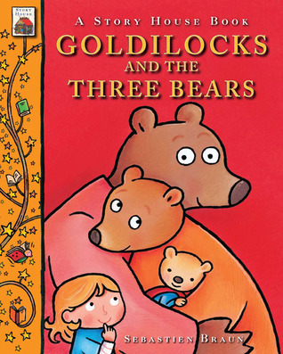 Goldilocks and the Three Bears by Sebastien Braun | Goodreads