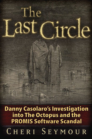 The Last Circle: Danny Casolaro's Investigation into the Octopus and the PROMIS Software Scandal