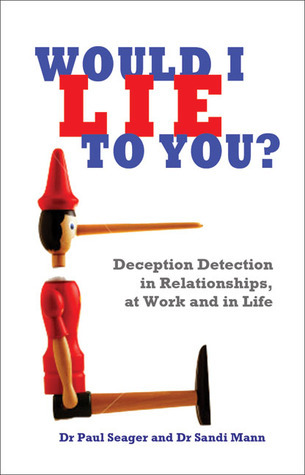 Would I Lie to You?: Deception Detection in Relationships, at Work and 