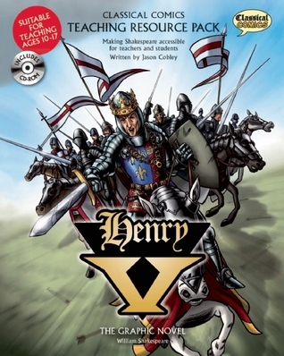 Classical Comics Teaching Resource Pack: Henry V- Making the Classics ...