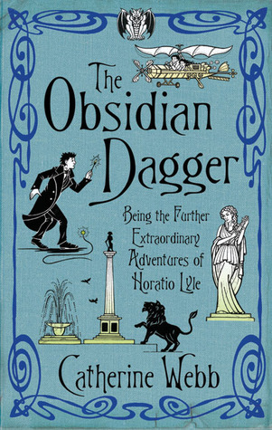 The Obsidian Dagger: Being the Further Extraordinary Adventures of Horatio Lyle cover