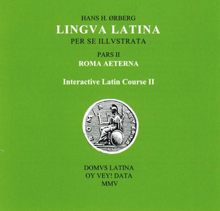 Lingva Latina: Roma Aeterna 初級ラテン語読本 Lingva Latina: Roma Aeterna 初級ラテン語読本 Lingva Latina