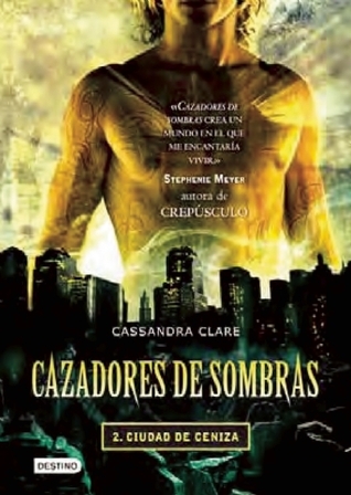 Ciudad de Ceniza (Cazadores de Sombras, #2)