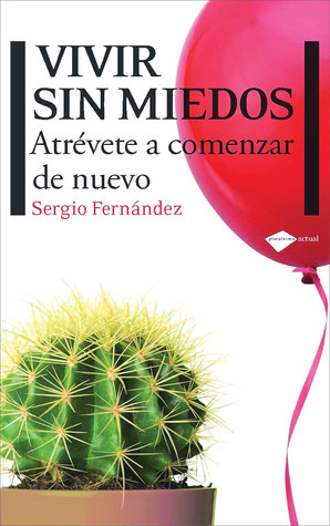 Vivir sin miedos: Atrévete a comenzar de nuevo (Plataforma actual)