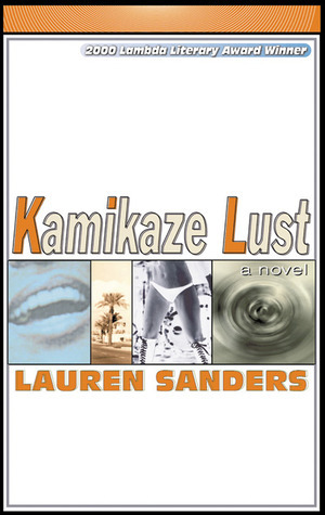 Kamikaze Lust by Lauren Sanders | Goodreads