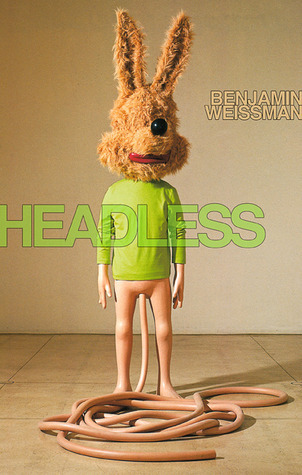 Headless (Little House on the Bowery) by Benjamin Weissman | Goodreads