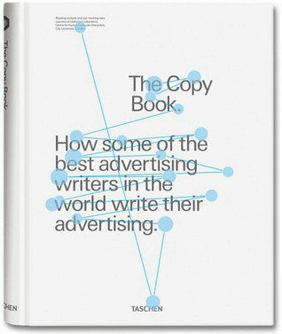The Copy Book: How Some of the Best Advertising Writers in the World Write Their Advertising
