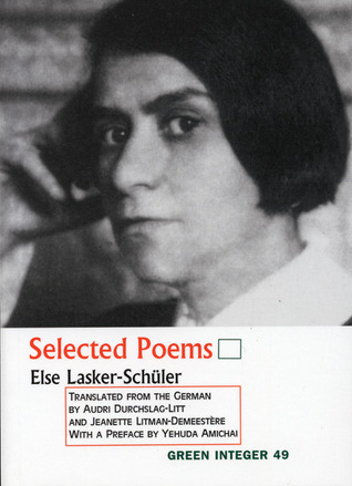 Integers Poem Selected Poems (Green Integer: 104) by Else Lasker-Schüler | Goodreads