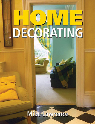 Home Decorating by Mike Lawrence | Goodreads